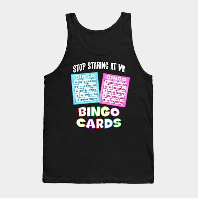 Funny Bingo Queen - Stop Staring At My Bingo Cards print product Tank Top by Vector Deluxe